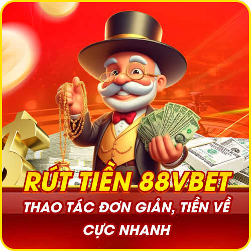 Rút Tiền 88VBET - Thao Tác Đơn Giản, Tiền Về Cực Nhanh